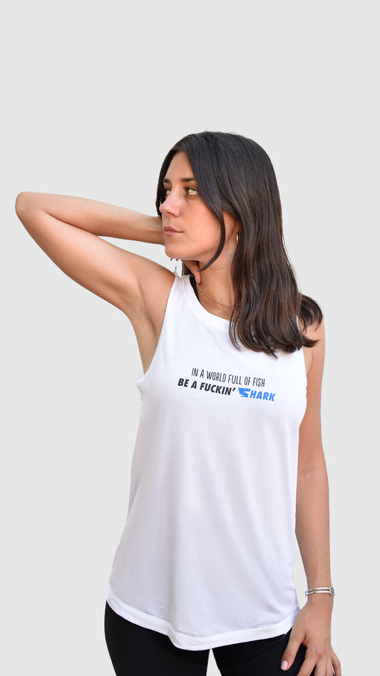 BE A FUCKIN` SHARK TANKTOP IN WHITE